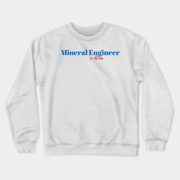 Mineral Engineer Mission Crewneck Sweatshirt by ArtDesignDE